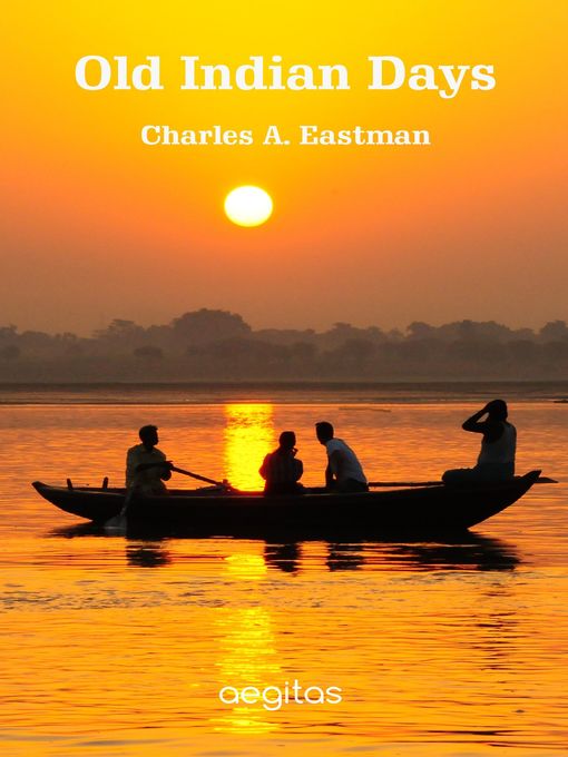 Title details for Old Indian Days by Charles Eastman - Available